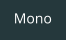 Mono
